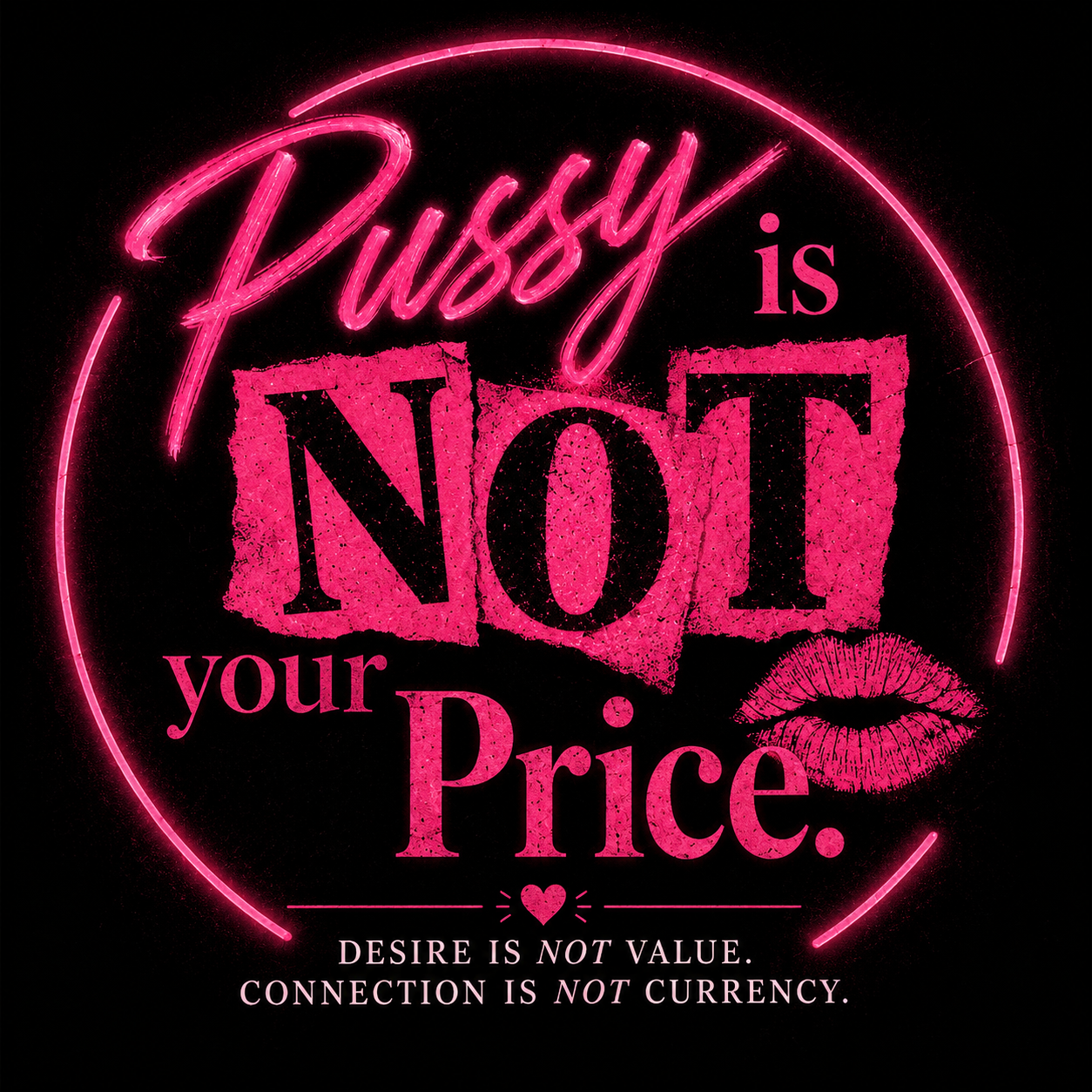 Pussy is NOT your Price — neon logo